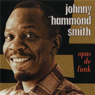 Opus De Funk/ジョニー・ハモンド・スミス