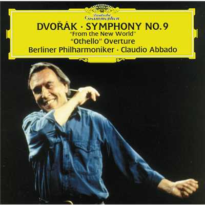 ドヴォルザーク:交響曲第9番《新世界より》、序曲《オセロ》/ベルリン・フィルハーモニー管弦楽団／クラウディオ・アバド
