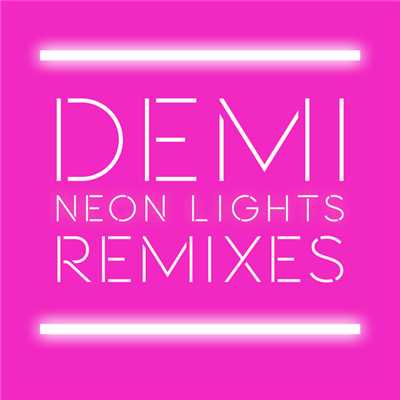 アルバム/Neon Lights Remixes/デミ・ロヴァート