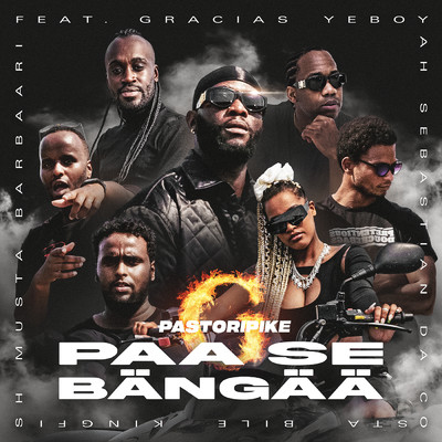シングル/Paa se bangaa (Explicit) (featuring Gracias, Yeboyah, Bile, Kingfish, Sebastian Da Costa, Musta Barbaari)/PapiPike