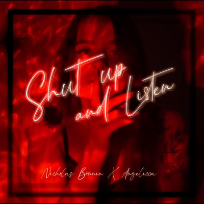 シングル/Shut Up and Listen (Explicit)/Nicholas Bonnin／Angelicca