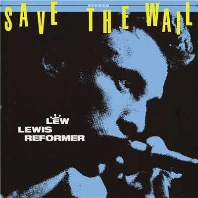 Save The Wail/Lew Lewis