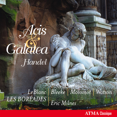 シングル/Handel: Acis and Galatea, HWV 49, Act II: Heart, the Seat of Soft Delight/シュジー・ルブラン／Les Boreades de Montreal／Eric Milnes