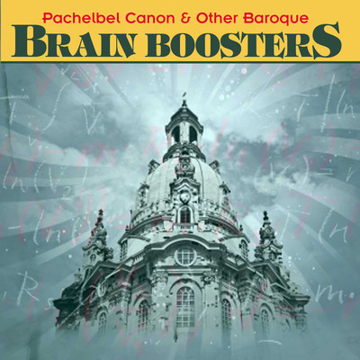 Pachelbel Canon and Other Baroque Brain Boosters/Various Artists