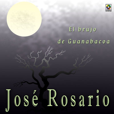 El Brujo de Guanabacoa/Jose Rosario