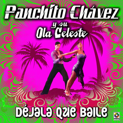 Panchito Chavez y Su Ola Celeste