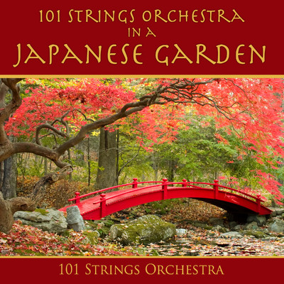 101 Strings Orchestra in a Japanese Garden/101 Strings Orchestra
