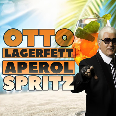 Aperol Spritz/Otto Lagerfett