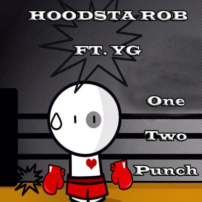 One-Two Punch/Hoodsta Rob