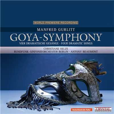 Gurlitt: Goya-Symphony & Vier dramatische Gesange fur Sopran und Orchester (World Premiere Recording)/Antony Beaumont & Christiane Oelze & Rundfunk-Sinfonie-Orchester Berlin
