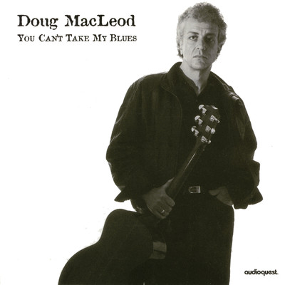 All I Had Was the Blues/Doug MacLeod