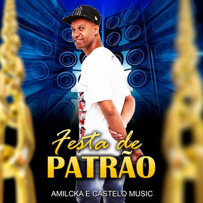 Festa de Patrao/Amilcka & Castelo Music
