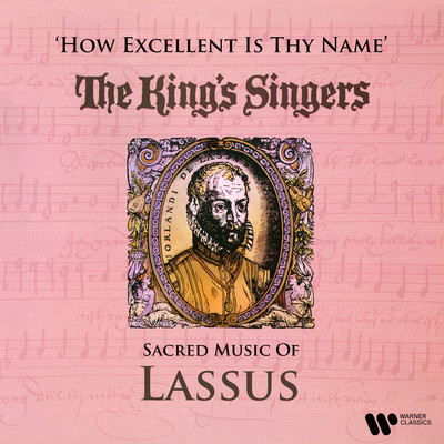 アルバム/How Excellent Is Thy Name: Sacred Music of Lassus/The King's Singers