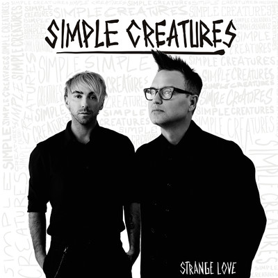Strange Love/Simple Creatures