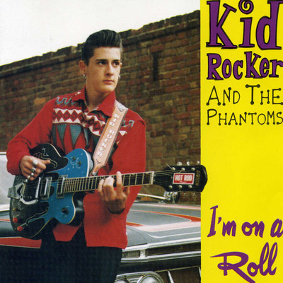 I'm On A Roll/Kid Rocker and the Phantoms