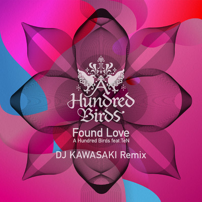 Found Love (feat. TeN) [DJ KAWASAKI Remix]/A Hundred Birds