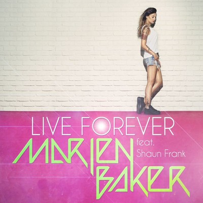 シングル/Live Forever (feat. Shaun Frank) [Radio Mix]/Marien Baker