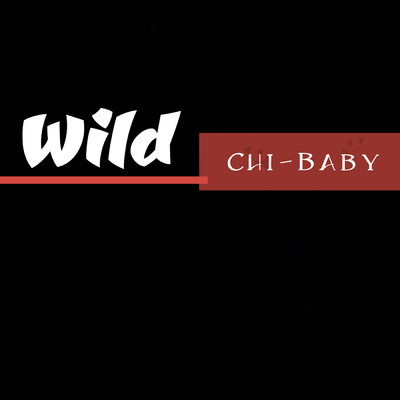 Wild/Chi-Baby