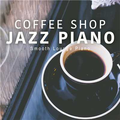 Coffee Shop Jazz Piano/Smooth Lounge Piano