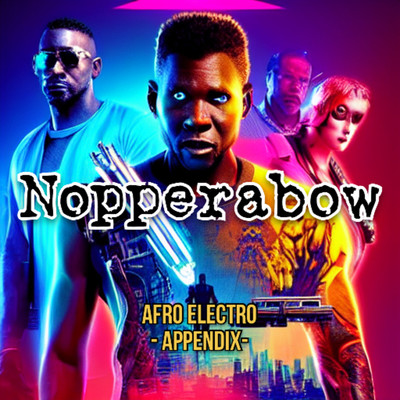 アルバム/Afro Electro -Appendix-/Nopperabow