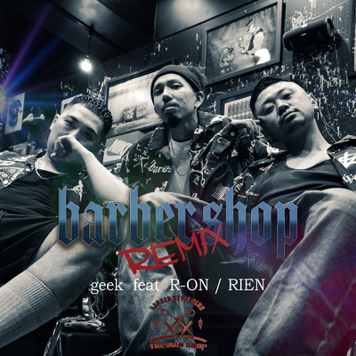 BARBERSHOP (feat. R-ON & RIEN) [Remix]/geek