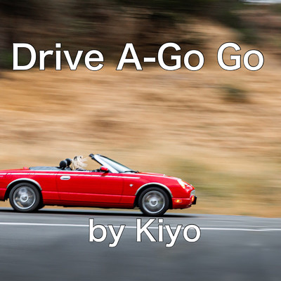 Drive A-Go Go/Kiyo