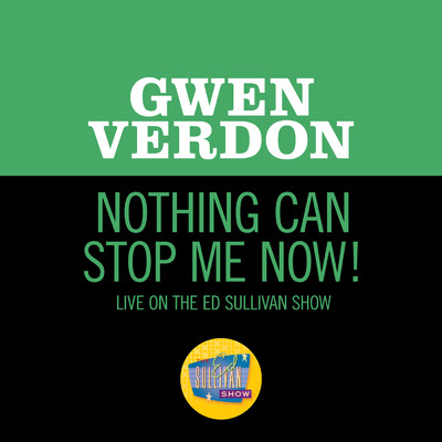 シングル/Nothing Can Stop Me Now！ (Live On The Ed Sullivan Show, December 10, 1967)/Gwen Verdon