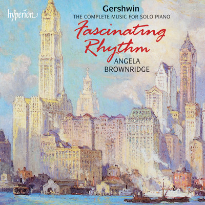 Gershwin: Fascinating Rhythm - The Complete Music for Solo Piano/アンジェラ・ブラウンリッジ