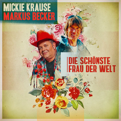 Die schonste Frau der Welt/Mickie Krause／Markus Becker