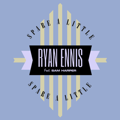 Spare A Little (featuring Sam Harper)/Ryan Ennis