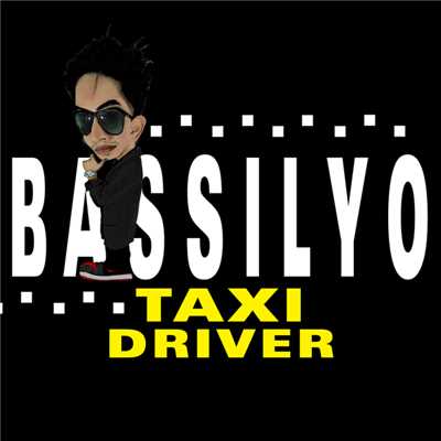 シングル/Taxi Driver/Bassilyo