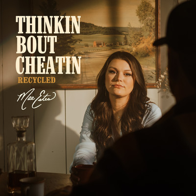 シングル/Thinkin' 'Bout Cheatin' (Acoustic)/Mae Estes