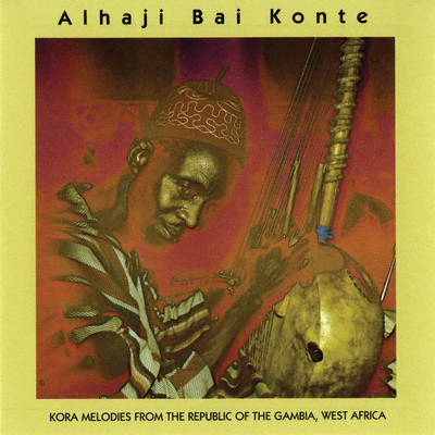 Kora Melodies From The Republic Of The Gambia, West Africa/Alhaji Bai Konte