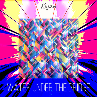 Water under the bridge (Remix)/KUJAN