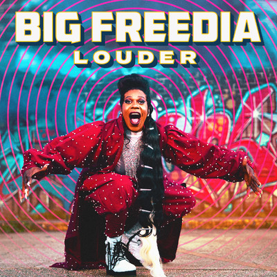 Louder/Big Freedia