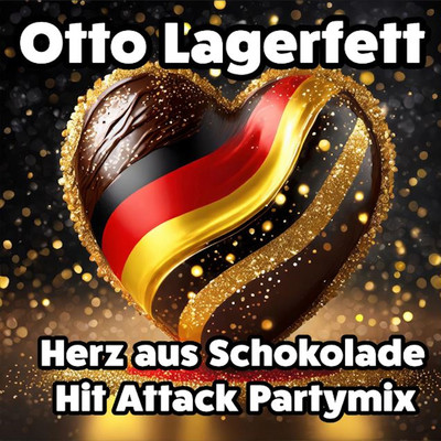 Herz aus Schokolade (Hit Attack Partymix)/Otto Lagerfett