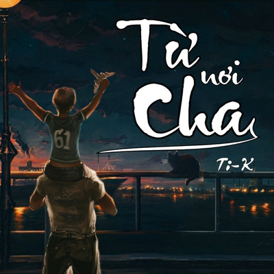 シングル/Tu Noi Cha/Ti-K