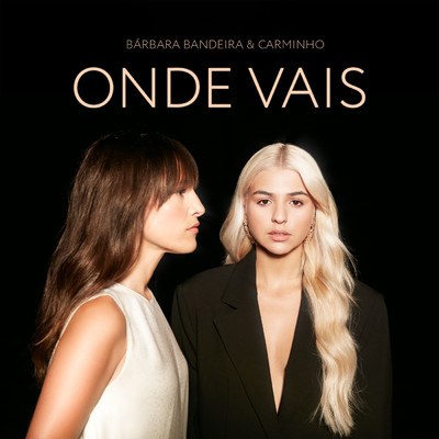 Onde Vais (feat. Carminho)/Barbara Bandeira