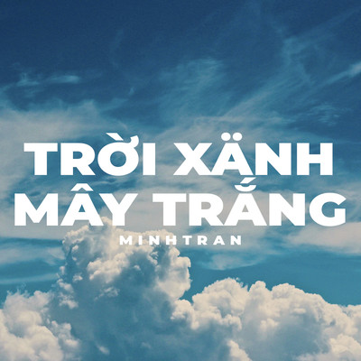 Troi Xanh May Trang/MINHTRAN