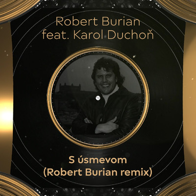 シングル/S usmevom (feat. Karol Duchon) [Remix]/Robert Burian