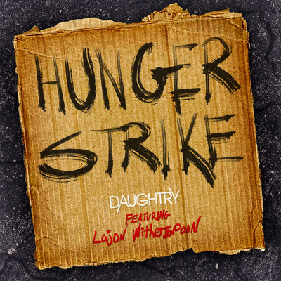 Hunger Strike (feat. Lajon Witherspoon)/Daughtry
