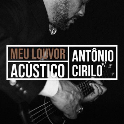アルバム/Meu Louvor Acustico/Antonio Cirilo