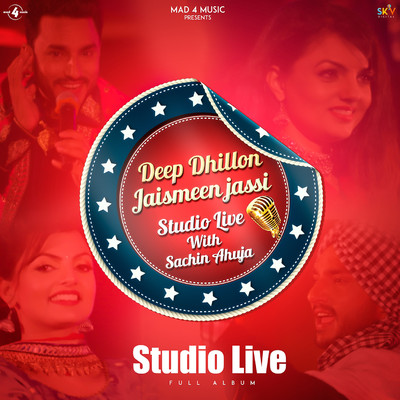 Studio Live With Sachin Ahuja/Deep Dhillon／Jaismeen Jassi
