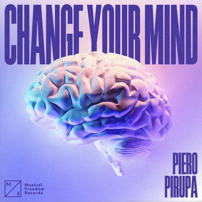 シングル/Change Your Mind/Piero Pirupa