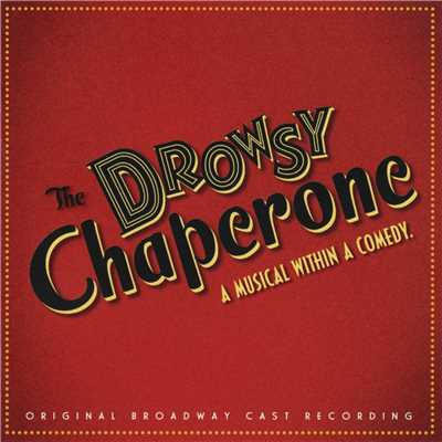 The Drowsy Chaperone Original Broadway Orchestra, The Drowsy Chaperone Original Broadway Cast