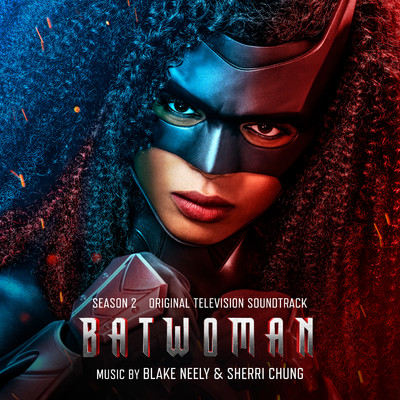 アルバム/Batwoman: Season 2 (Original Television Soundtrack)/Blake Neely & Sherri Chung