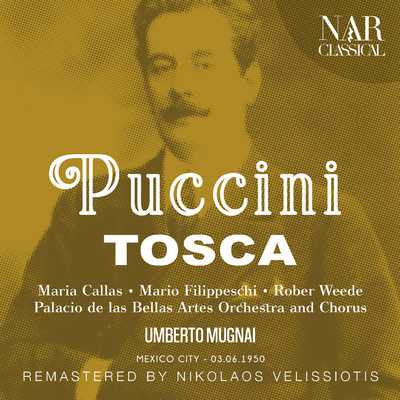 シングル/Tosca, S.69, IGP 17, Act II: ”Tosca, finalmente mia！” (Scarpia, Tosca)/Palacio de las Bellas Artes Orchestra, Umberto Mugnai, Robert Weede, Maria Callas
