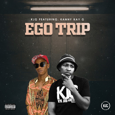 Ego Trip (feat. Kanny Kay G)/KJG