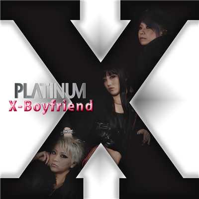 X Boyfriend/PLATINUM