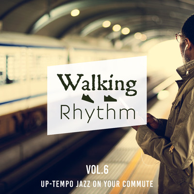 Walking Rhythm -Up-tempo Jazz on Your Commute- Vol.6/Circle of Notes／Hugo Focus